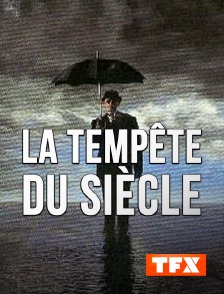 TFX - La tempête du siècle