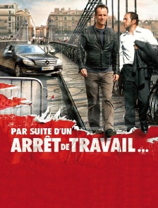 Par suite d'un arrêt de travail...