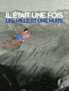 Il était une fois «Les Mille et une nuits»