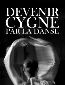Devenir cygne par la danse