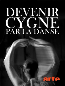Arte - Devenir cygne par la danse