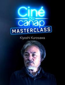Ciné ou Canap – Masterclass Kiyoshi Kurosawa