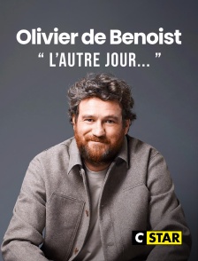 CSTAR - Olivier de Benoist : L'autre jour