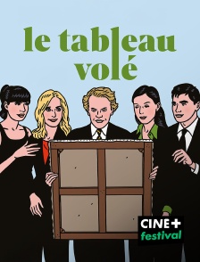CINE+ Festival - Le tableau volé