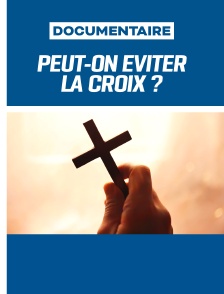 Peut-on éviter la croix ? - Une quête personnelle
