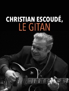 Christian Escoudé, le gitan