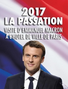 2017, la passation : visite d'Emmanuel Macron à l'Hôtel de Ville de Paris