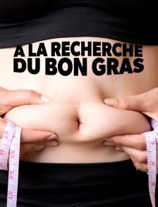 A la recherche du bon gras