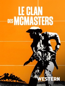 Ciné Western - Le clan des McMasters