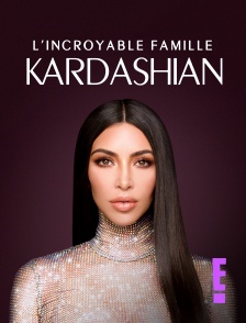 E! - L'incroyable Famille Kardashian