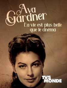 TV5MONDE - Ava Gardner, la vie est plus belle que le cinéma