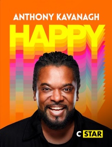 CSTAR - Anthony Kavanagh : Happy