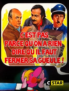CSTAR - C'est pas parce qu'on a rien à dire qu'il faut fermer sa gueule !