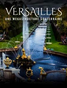 Versailles : une mégastructure souterraine