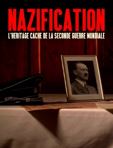 Nazification : l'héritage caché de la Seconde Guerre mondiale