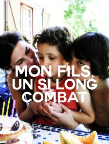 Mon fils, un si long combat