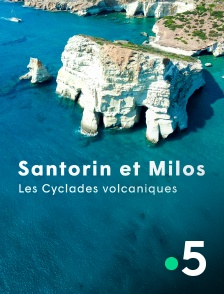 France 5 - Santorin et Milos, les cyclades volcaniques