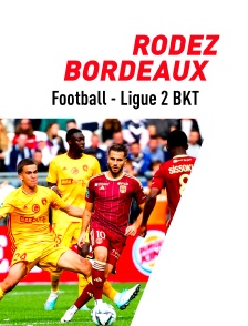Football - Ligue 2 BKT : Rodez / Bordeaux