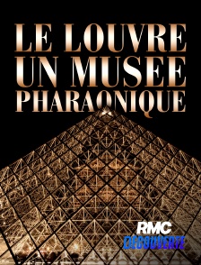 RMC Découverte - Le Louvre, un musée pharaonique