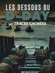 Les dessous du D-Day : les traces cachées