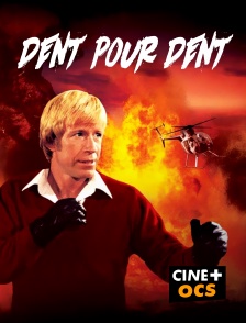 CINÉ Cinéma - Le Dent Pour Dent en replay