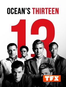 TFX - Ocean's Thirteen