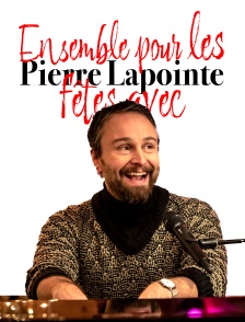 Ensemble pour les fêtes avec Pierre Lapointe