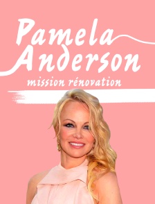 Pamela Anderson : mission rénovation