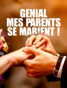 Génial, mes parents se marient !