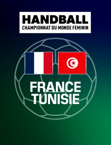 Handball - Championnat du monde féminin : France / Tunisie