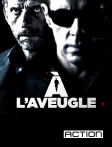 ACTION - A l'aveugle