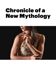 Chronicle of a New Mythology