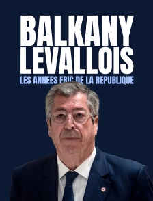 Balkany - Levallois. Les années fric de la République