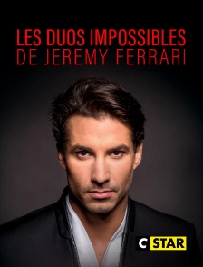 CSTAR - Les duos impossibles de Jérémy Ferrari