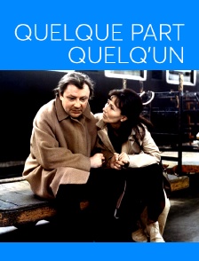 Quelque part, quelqu'un