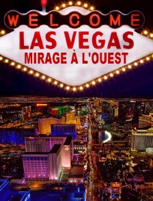 Las Vegas, mirage à l'ouest