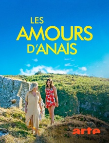 Arte - Les amours d'Anaïs