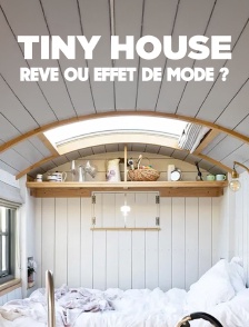 Tiny Houses : Rêve ou effet de mode ?