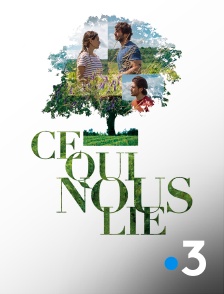 France 3 - Ce qui nous lie