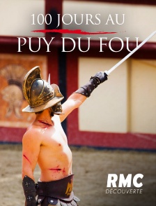 100 jours au Puy du Fou