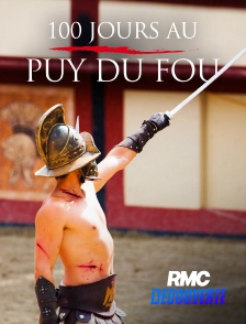 RMC Découverte - 100 jours au Puy du Fou