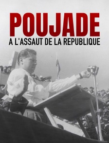 Poujade, à l'assaut de la République