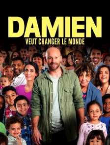 Damien veut changer le monde