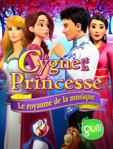 Gulli - Le Cygne et la Princesse : le royaume de la musique