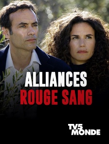 TV5MONDE - Alliances rouge sang