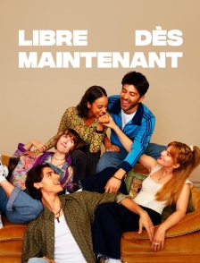 Libre dès maintenant