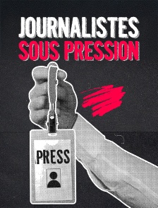Journalistes sous pression : La liberté des médias en question