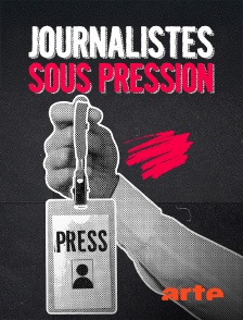 Arte - Journalistes sous pression : La liberté des médias en question