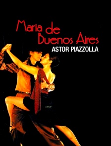Astor Piazzolla : María de Buenos Aires