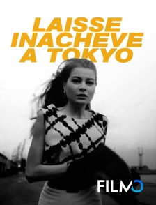 FilmoTV - Laissé inachevé à Tokyo